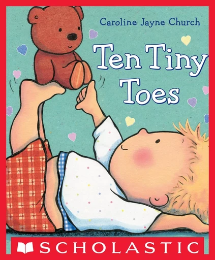 Ten Tiny Toes - Caroline Jayne Church - Scholastic Inc.