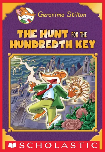 The Hunt for the 100th Key (Geronimo Stilton: Special Edition) - Geronimo Stilton - Scholastic Inc.