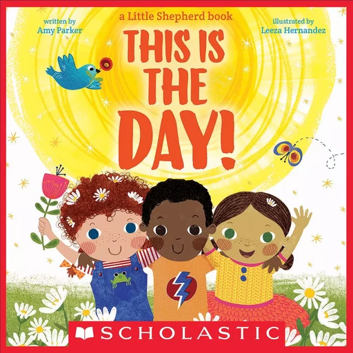 This Is the Day! - Amy Parker - Scholastic Inc.