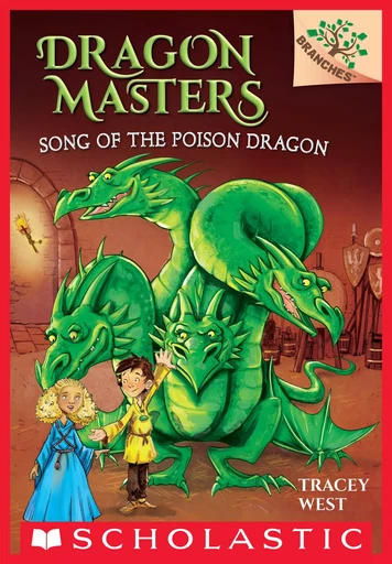 Song of the Poison Dragon: A Branches Book (Dragon Masters #5) - Tracey West - Scholastic Inc.