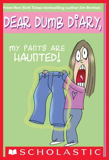 My Pants Are Haunted (Dear Dumb Diary #2) - Jim Benton - Scholastic Inc.