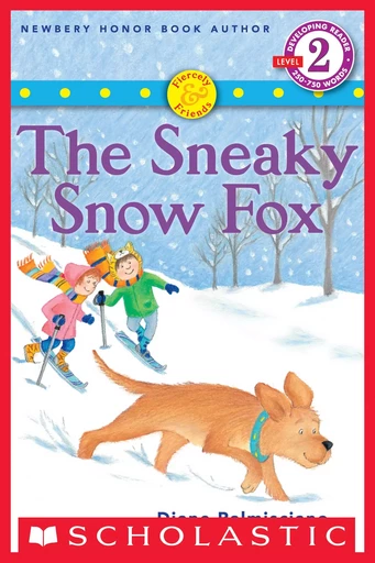 The Sneaky Snow Fox (Fiercely and Friends) - Patricia Reilly Giff - Scholastic Inc.