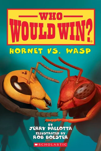 Hornet vs. Wasp (Who Would Win?) - Jerry Pallotta - Scholastic Inc.