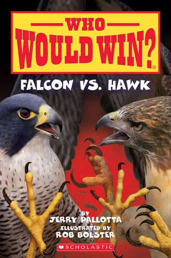 Falcon vs. Hawk (Who Would Win?) - Jerry Pallotta - Scholastic Inc.