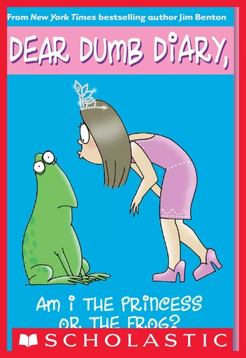 Am I the Princess or the Frog? (Dear Dumb Diary #3) - Jim Benton - Scholastic Inc.