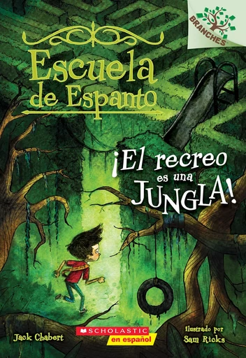 Escuela de Espanto #3: ¡El recreo es una jungla! (Recess Is A Jungle) - Jack Chabert - Scholastic Inc.