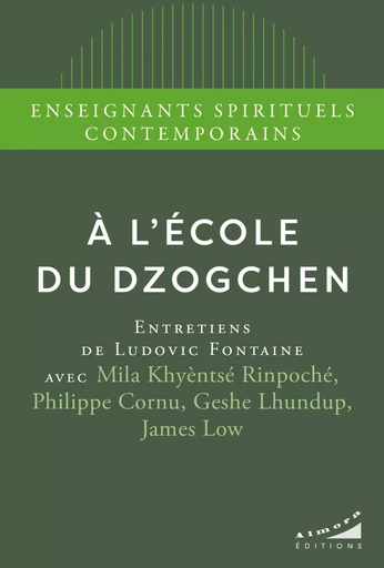 A l'école du dzogchen - James Low, Mila Khyentse Rinpoche, Geshe Lhundup, Philippe Cornu - Dervy