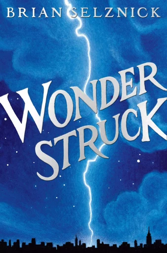 Wonderstruck - Brian Selznick - Scholastic Inc.