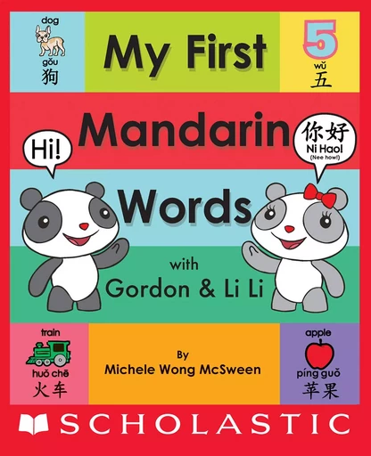 My First Mandarin Words with Gordon & Li Li - Michele Wong McSween - Scholastic Inc.