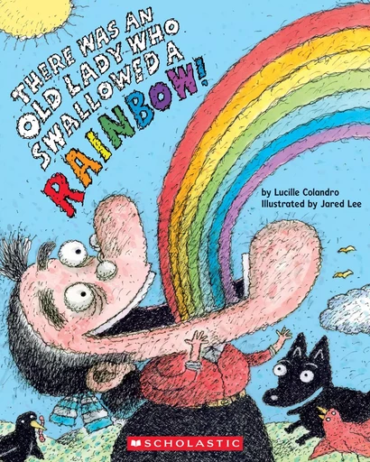 There Was an Old Lady Who Swallowed a Rainbow! - Lucille Colandro - Scholastic Inc.