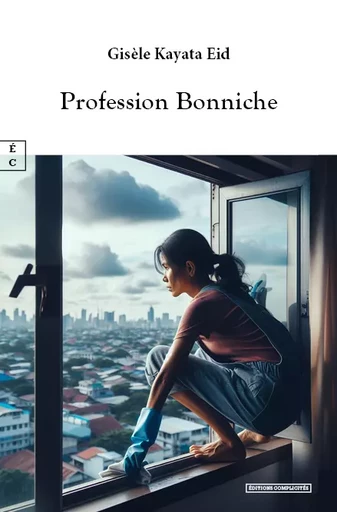 Profession Bonniche - Gisèle Kayata Eid - EDITIONS COMPLICITES