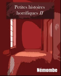 Petites histoires horrifiques II