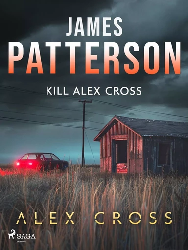 Kill Alex Cross - James Patterson - Saga Egmont International