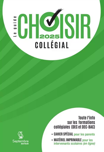 Guide Choisir - Collégial 2025 -  - Septembre éditeur