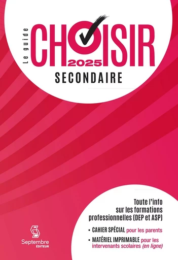 Guide Choisir - Secondaire 2025 -  - Septembre éditeur