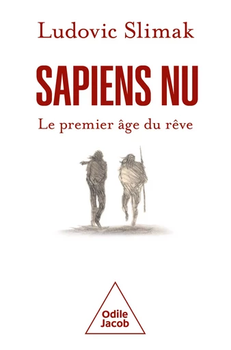 Sapiens nu - Ludovic Slimak - Odile Jacob