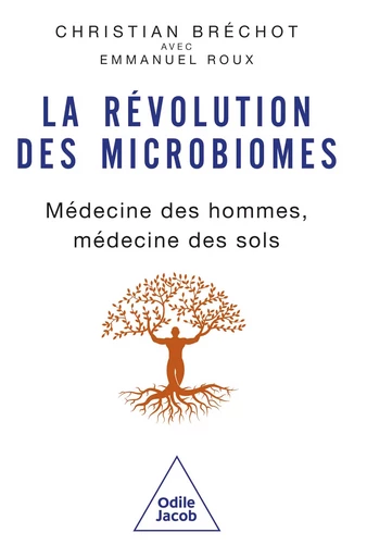 La Révolution des microbiomes - Christian Bréchot, Emmanuel Roux - Odile Jacob