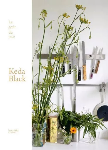 Le goût du jour - Keda Black - Hachette Pratique