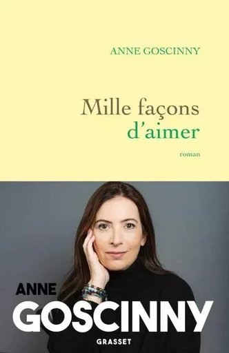 Mille façons d'aimer - Anne Goscinny - Grasset