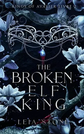 Kings of Avalier - Tome 2 : The Broken Elf King - Leia Stone - BMR