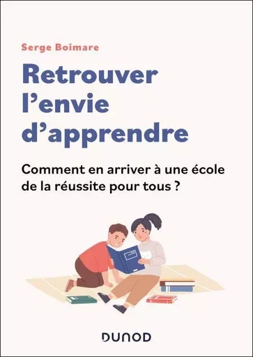 Retrouver l'envie d'apprendre - Serge Boimare - Dunod