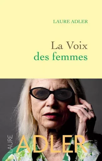 La voix des femmes - Laure Adler - Grasset