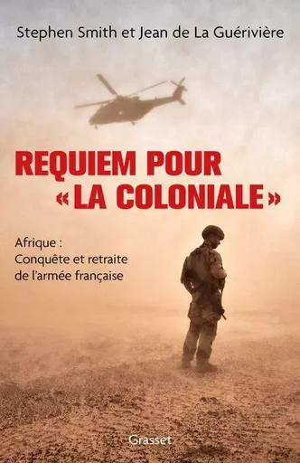 Requiem pour « la Coloniale » - Stephen Smith, Jean de La Guérivière - Grasset