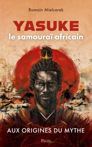 Yasuke, le samouraï africain - Romain Mielcarek - Place des éditeurs