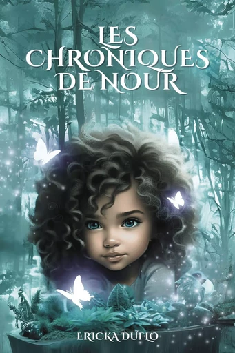 Les Chroniques de Nour - Ericka Duflo - Librinova