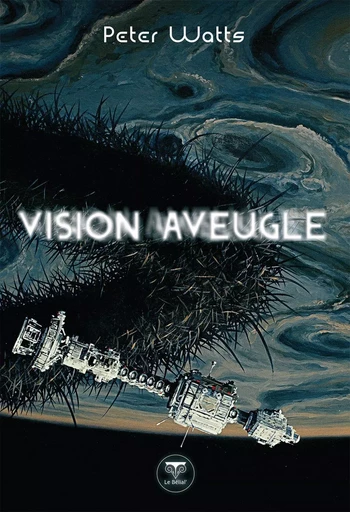 Vision aveugle - Peter WATTS - Le Bélial