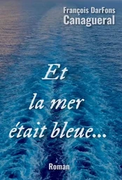 Et la mer était bleue…