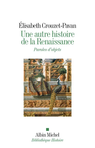 Une autre histoire de la Renaissance - Elisabeth Crouzet-Pavan - Albin Michel