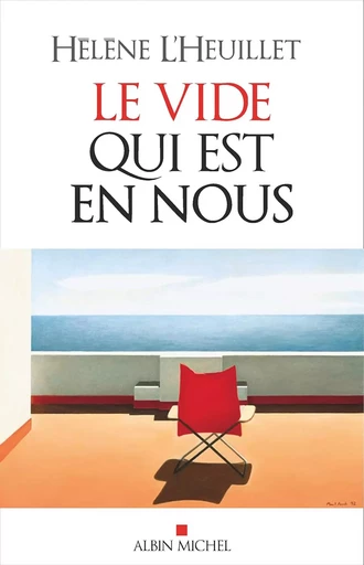 Le Vide qui est en nous - Hélène l'Heuillet - Albin Michel