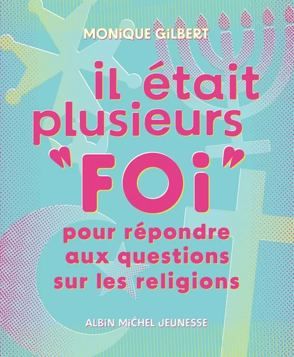 Il était plusieurs "foi" (Edition 2024) - Monique Gilbert - Albin Michel