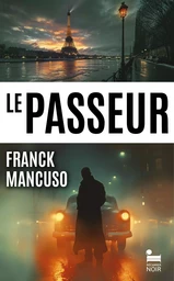 Le Passeur: le premier roman du scénariste et réalisateur Franck Mancuso, Polar nouveauté 2024