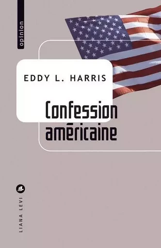 Confession américaine - Eddy L. Harris - LIANA LEVI