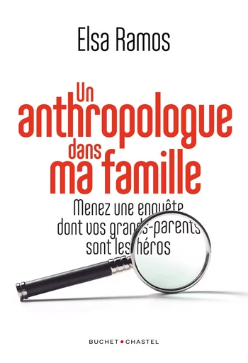 Un anthropologue dans ma famille - Elsa Ramos - Libella