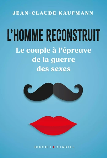 L'homme reconstruit - Jean-Claude Kaufmann - Libella