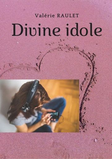 Divine Idole - Valérie RAULET - Librinova