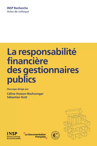 La responsabilité financière des gestionnaires publics - Institut National du Service Public (Insp) [Ena] - La Documentation française