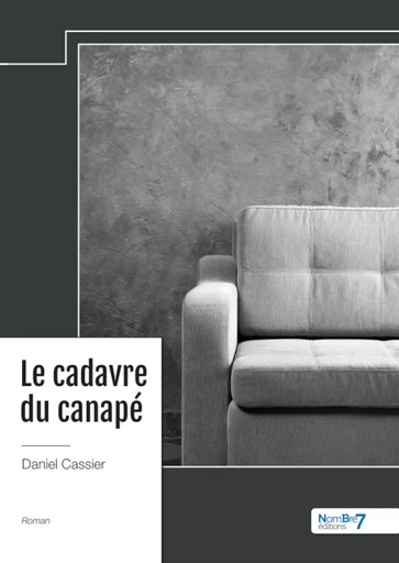 Le Cadavre du canapé - Daniel Cassier - Nombre7 Editions