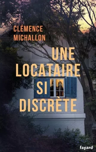 Une locataire si discrète - Clémence Michallon - Fayard