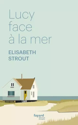 Lucy face à la mer - Elizabeth Strout - Fayard