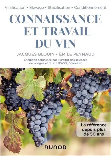 Connaissance et travail du vin - 6e éd. - Jacques Blouin, Émile Peynaud - Dunod