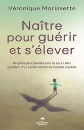 Naître pour guérir et s’élever