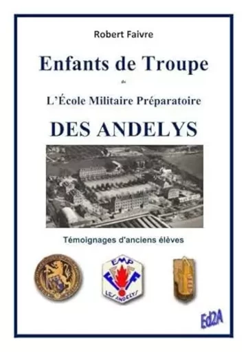 Enfants de Troupe de l'École Militaire Préparatoire Des Andelys - Robert Faivre - Éditions Auteurs d'Aujourd'hui