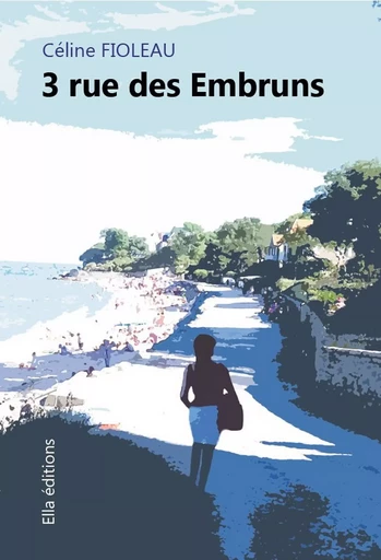 3, rue des Embruns - Céline Fioleau - Ella Éditions