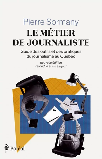 Le Métier de journaliste - Pierre Sormany - Editions du Boréal