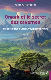 Omark et le secret des cavernes