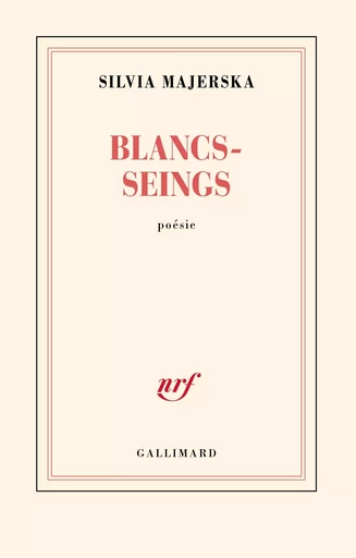 Blancs-seings - Silvia Majerska - Editions Gallimard